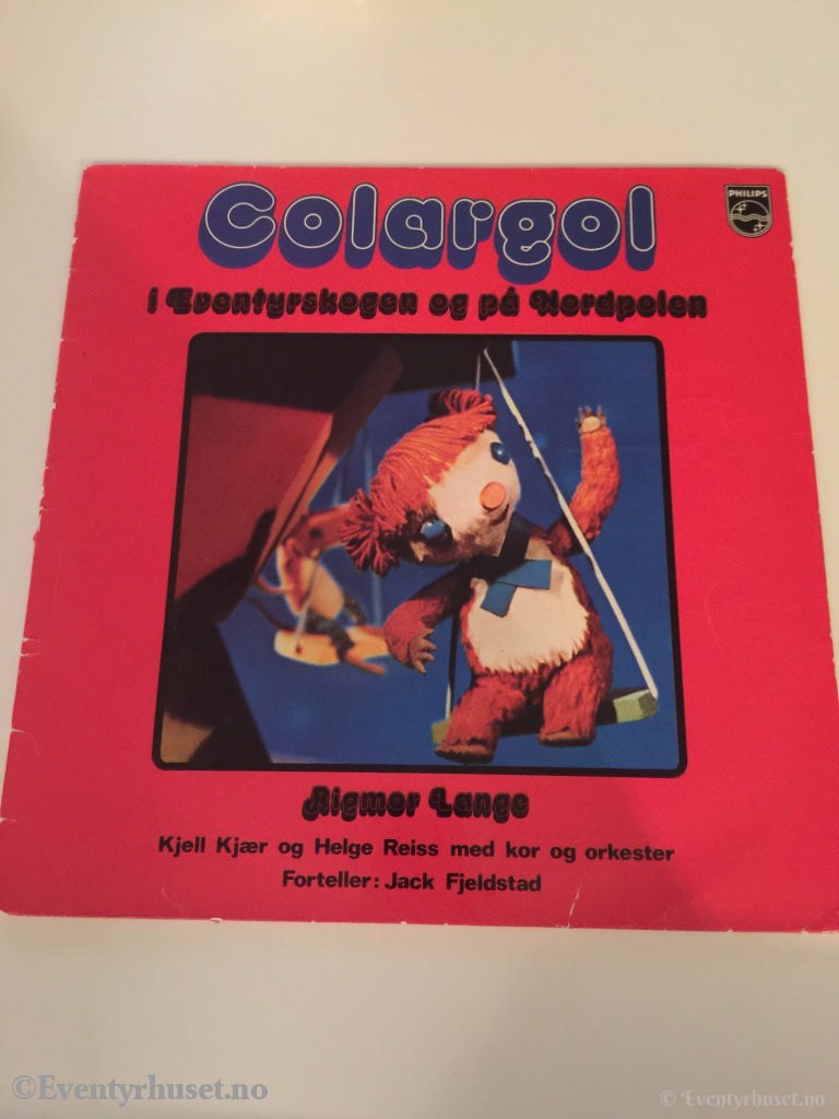 Colargol. Fortellingen Om Bjørnen Colargol (Som Du Kan Synge I Dur Og Moll) Alle Vennene Hans.