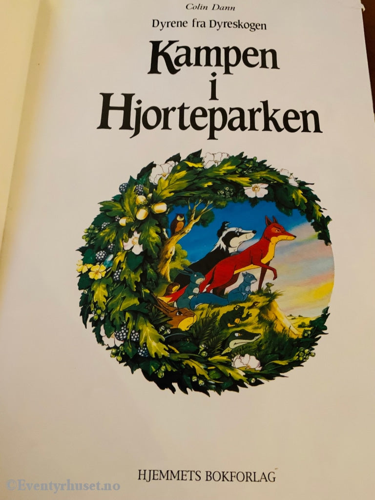Colin Dann. 1993/94. Dyrene Fra Dyreskogen - Kampen I Hjorteparken. Fortelling