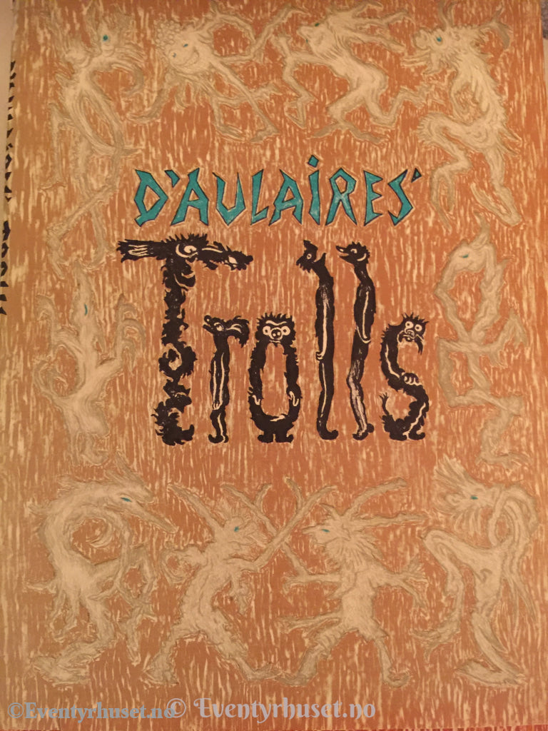 D´aularires. 1972. Trolls. Med Dedikasjon Fra Edgar Og Ingri D´aulaire. Eventyrbok