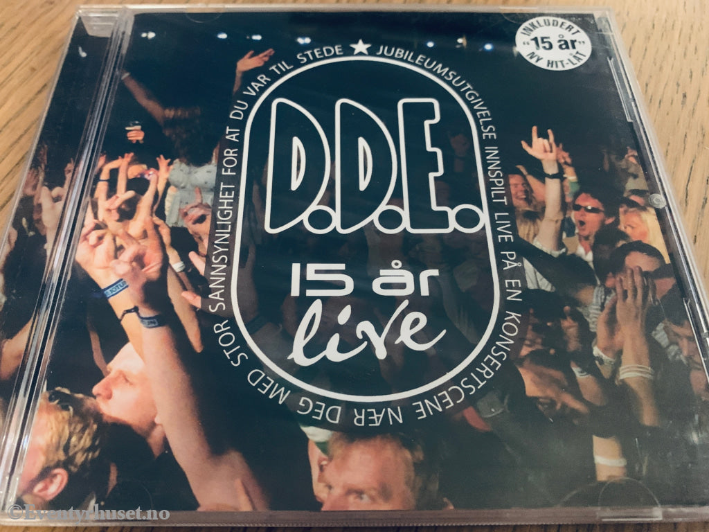 D.D.E. – 15 år Live, 2007. CD.
