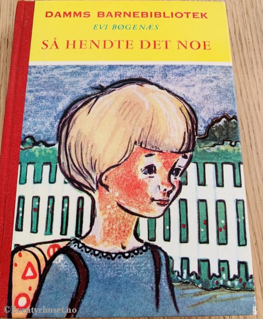 Damms Barnebibliotek Nr. 46. Evi Bøgenæs. Så Hendte Det Noe. 1962. Fortelling