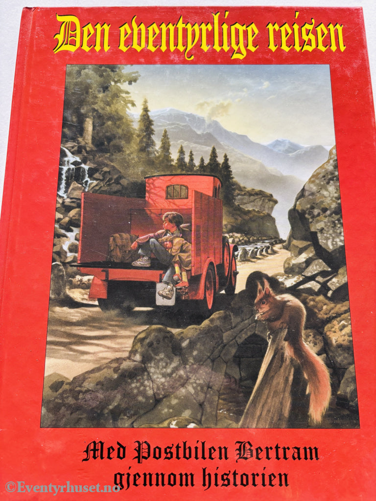Den eventyrlige reisen – med Postbilen Bertram gjennom historien. 1986. Barnebok.