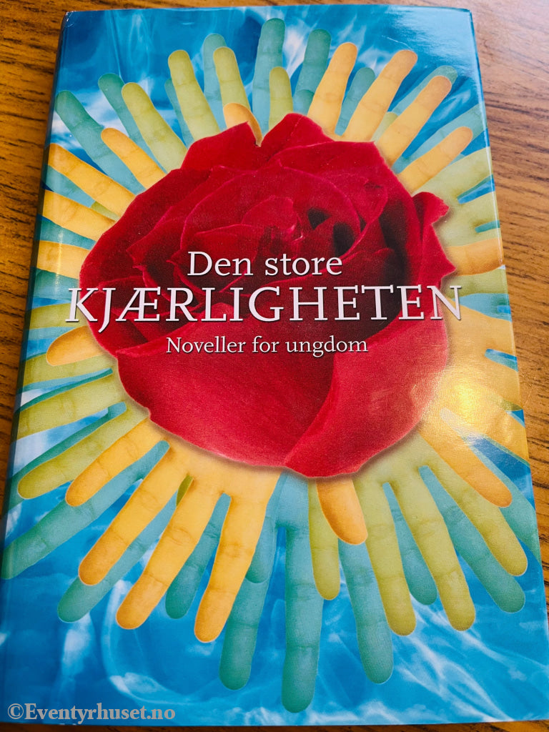 Diverse forfattere. 2001. Den store kjærligheten – Noveller for ungdom. Bok.
