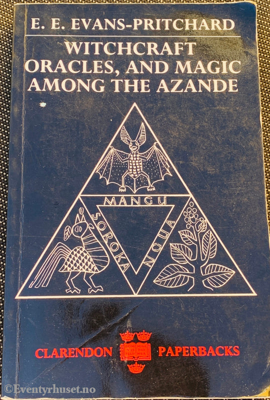 E. E. Evans-Pritchard. Witchcraft Oracles, and Magic Among the Azande. Bok.