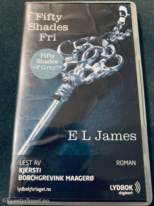 E L James. Fifty Shades - Fri. Lydbok På Digikort.