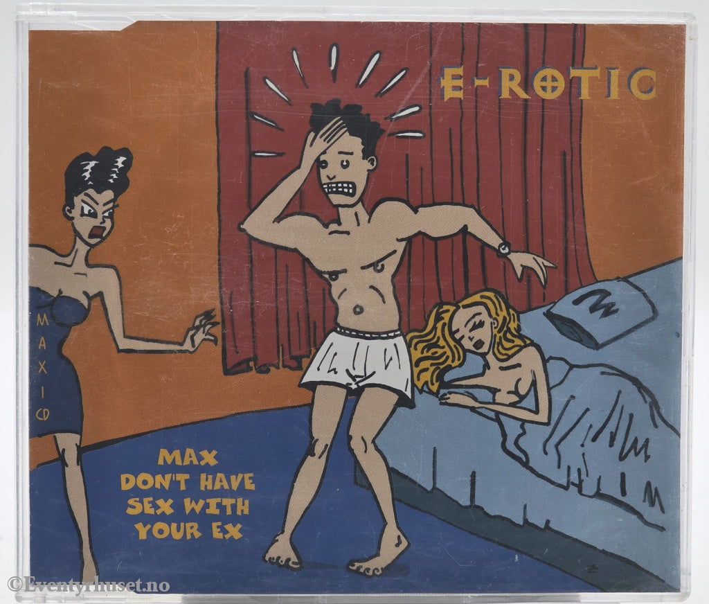 E-Rotic. 1996. Max Don’t Have Sex With Your Ex. CD singel