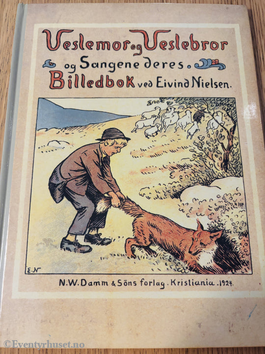 Eivind Nielsen - Veslemor og Veslebror og Sangene deres: Billedbok. Barnebok.