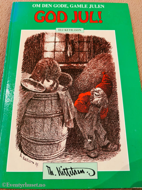 Eli Ketilsson – God Jul! Om den gode, gamle julen. Bok.