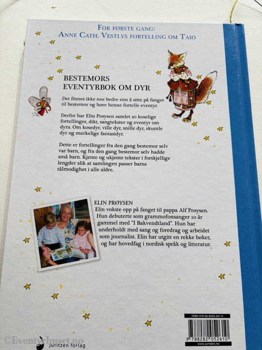 Elin Prøysen (red.). Bestemors eventyrbok om dyr. 2013. Barnebok. NB: skade i hjørnet.