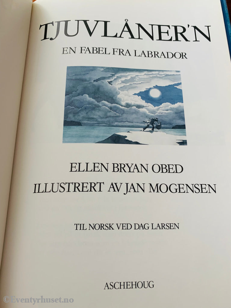 Ellen Bryan Obed & Jan Mogensen. 1988/89. Tjuvlåner´n - En Fabel Fra Labrador. Fortelling