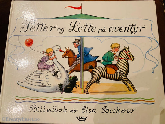 Elsa Beskow. 1929/98. Petter Og Lotte På Eventyr. Fortelling