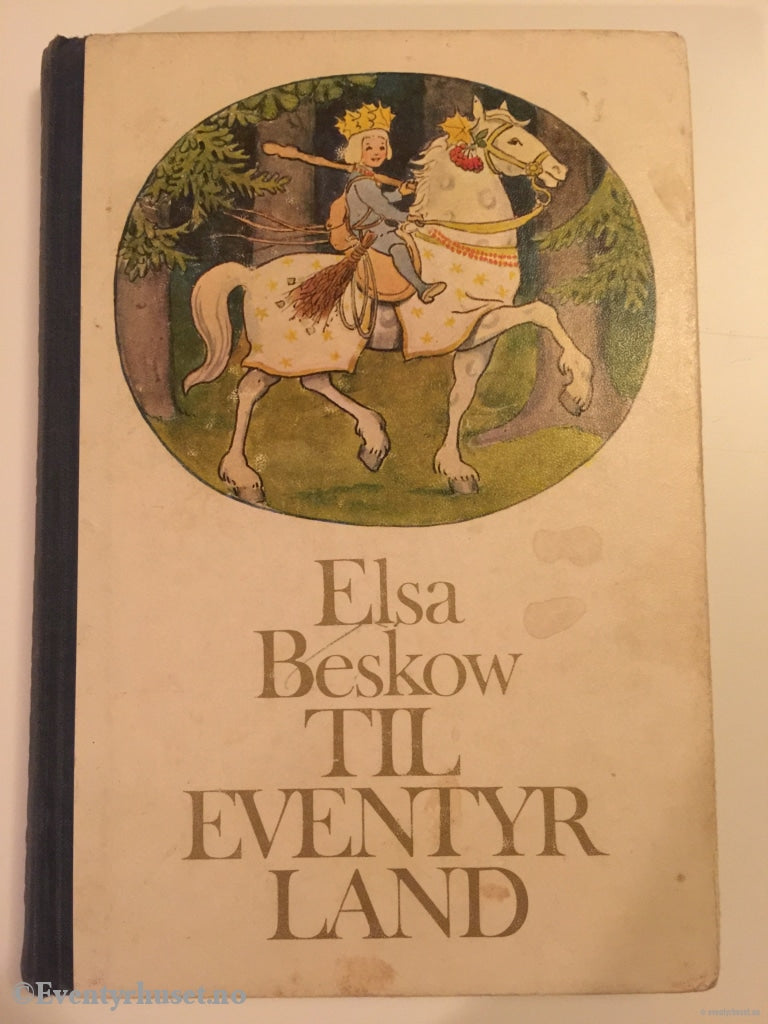Elsa Beskow. 1974. Til Eventyrland. Eventyrbok
