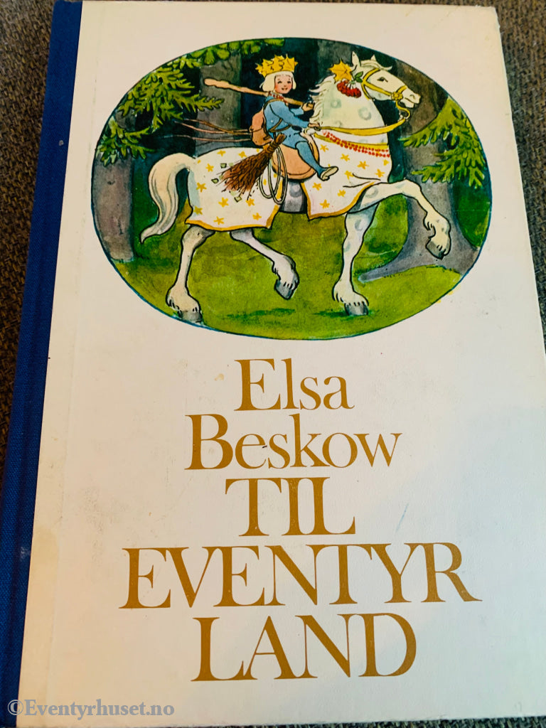 Elsa Beskow. 1974. Til Eventyrland. Førsteutgave. Eventyrbok