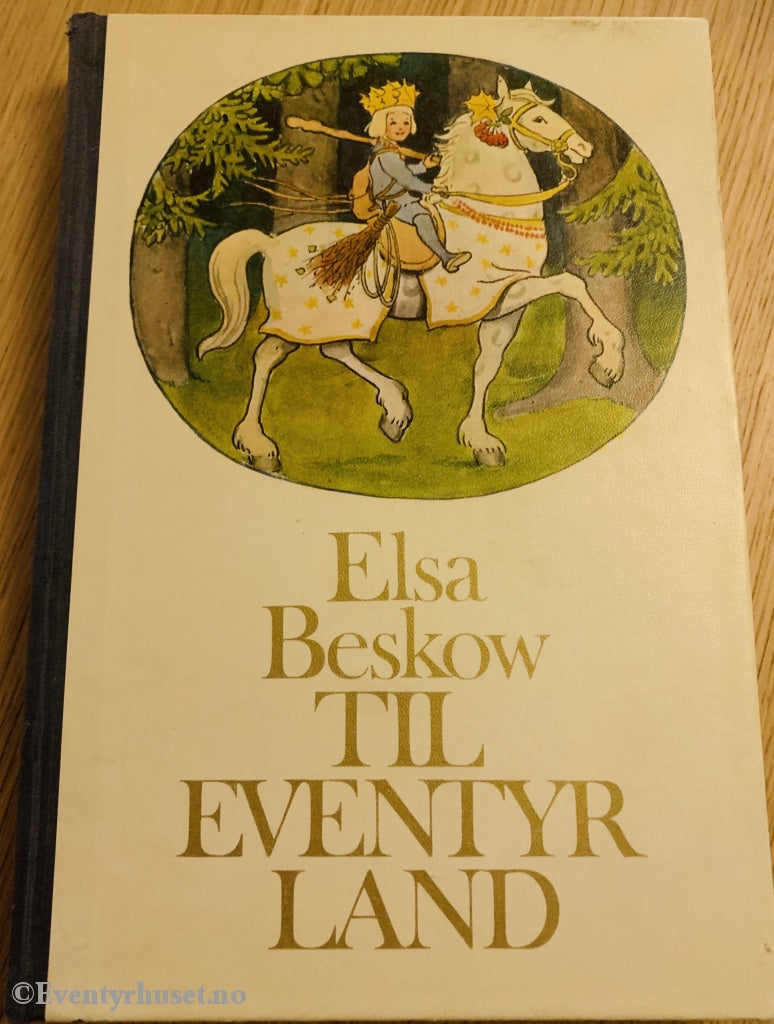 Elsa Beskow. 1974. Til Eventyrland. Førsteutgave. Eventyrbok