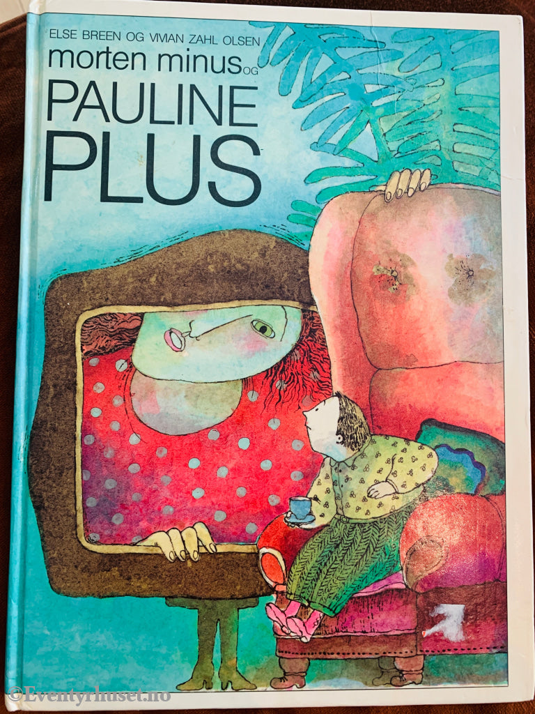 Else Breen og Vivian Zahl Olsen - Morten Minus og Pauline Plus. Barnebok.