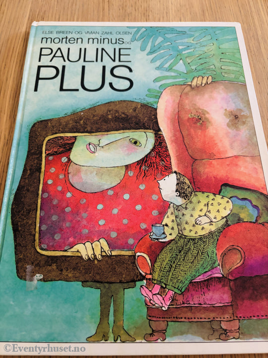 Else Breen og Vivian Zahl Olsen. MORTEN MINUS OG PAULINE PLUS.