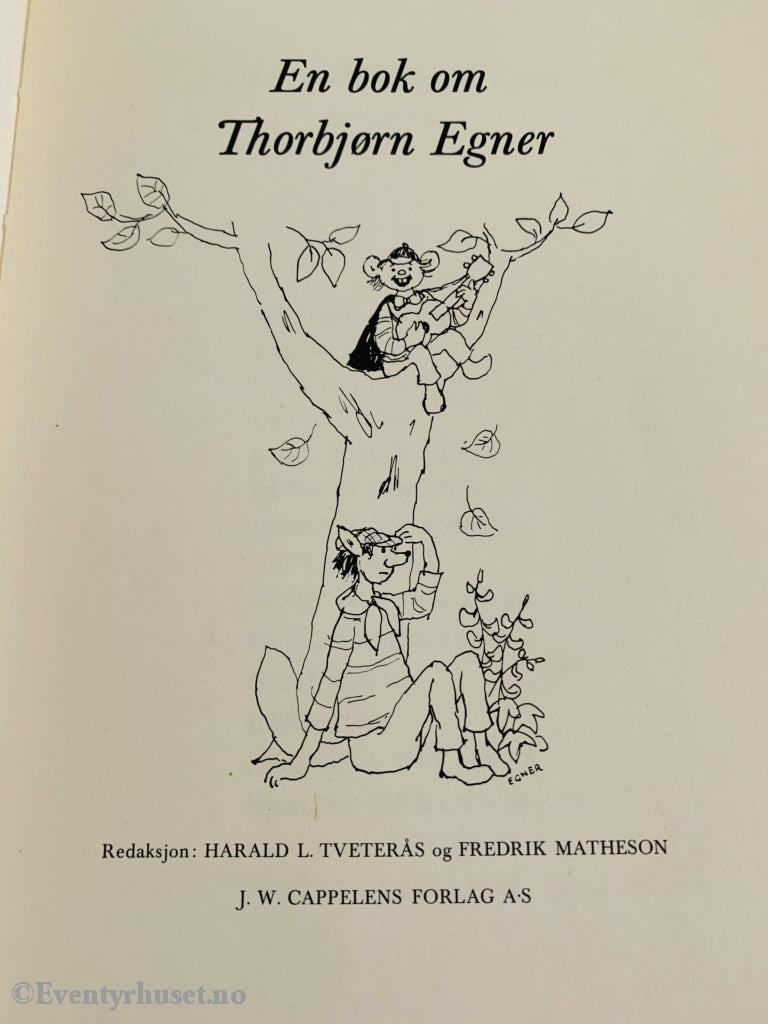 En Bok Om Thorbjørn Egner. 1972. Redaksjon: Harald L. Tveterås Og Fredrik Matheson. Biografi