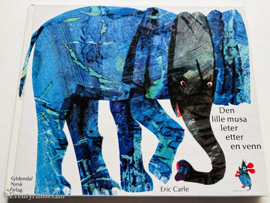 Eric Carle. Den lille musa leter etter en venn.