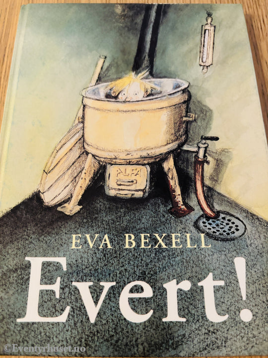 Eva Bexell - Evert!. Barnebok.