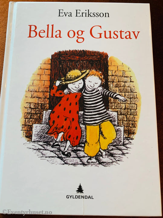 Eva Eriksson. 1978/11. Bella Og Gustav. Fire Bøker I Ett Bind. Fortelling