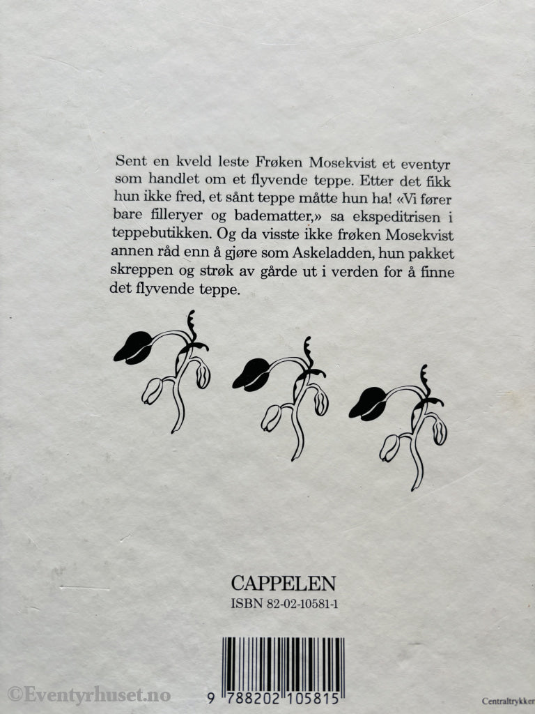 Fam Ekman. Frøken Mosekvist og det flyvende teppe. 1985. Barnebok.
