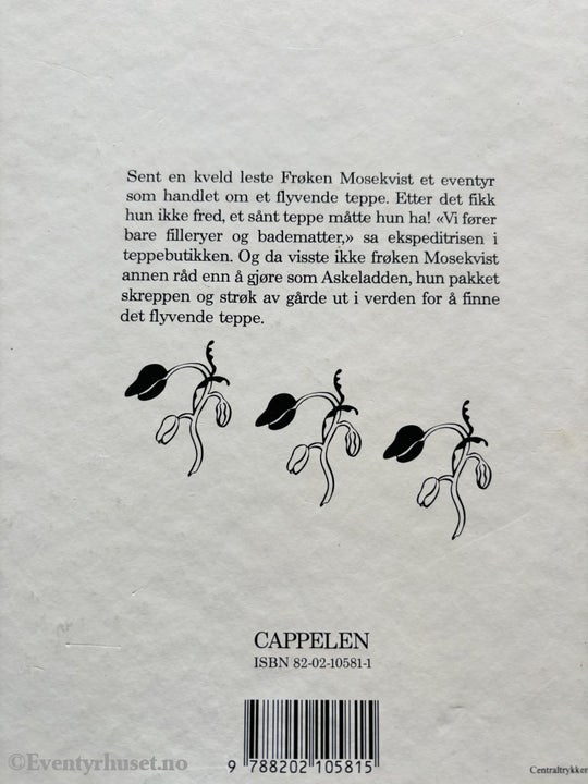 Fam Ekman. Frøken Mosekvist og det flyvende teppe. 1985. Barnebok.