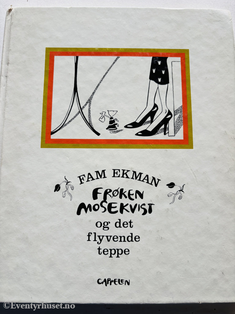 Fam Ekman. Frøken Mosekvist og det flyvende teppe. 1985. Barnebok.