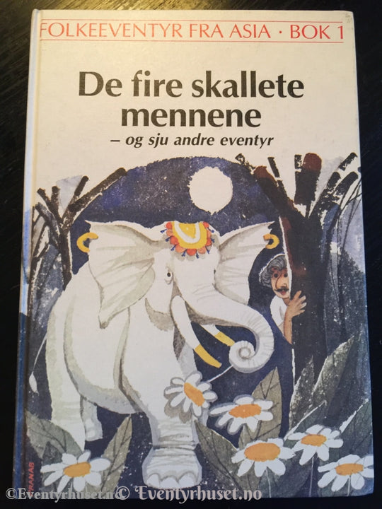 Folkeeventyr Fra Asia. Bok 1. De Fire Skallete Mennene - Og Sju Andre Eventyr. 1979. Førsteutgave.