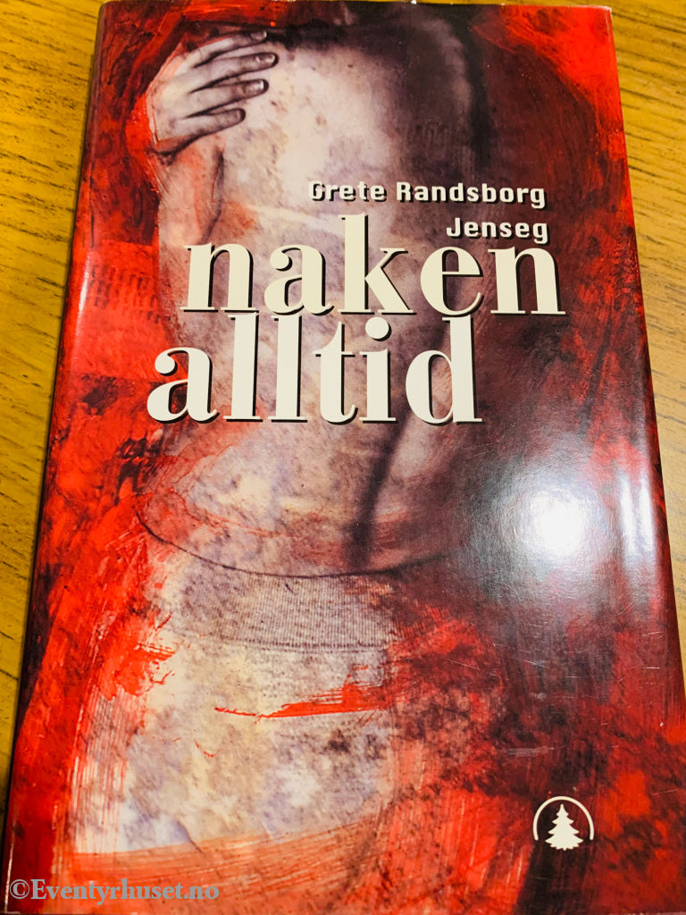 Grete Randsborg Jenseg. 1997. Naken Alltid. Fortelling