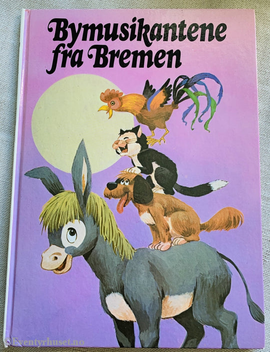 Grimm. 1984. Bymusikantene Fra Bremen. Eventyrbok