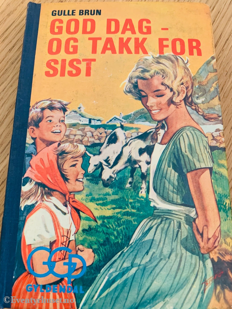 Gulle Brun. 1964. God Dag - Og Takk For Sist. (Gyldendals Gode Pikebøker). Fortelling