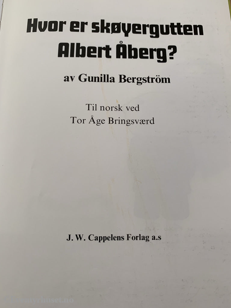 Gunilla Bergström. 1982/99. Hvor Er Skøyergutten Albert Åberg Fortelling