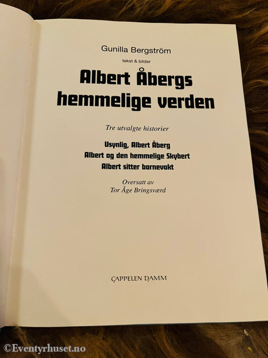 Gunilla Bergström. Albert Åberg’s Hemmelige Verden - Tre Historier. Fortelling