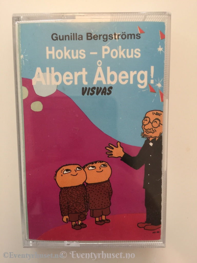 Gunilla Bergstrøm. 1990. Hokus - Pokus Albert Åberg! Visvas. Kassett. Kassettbok