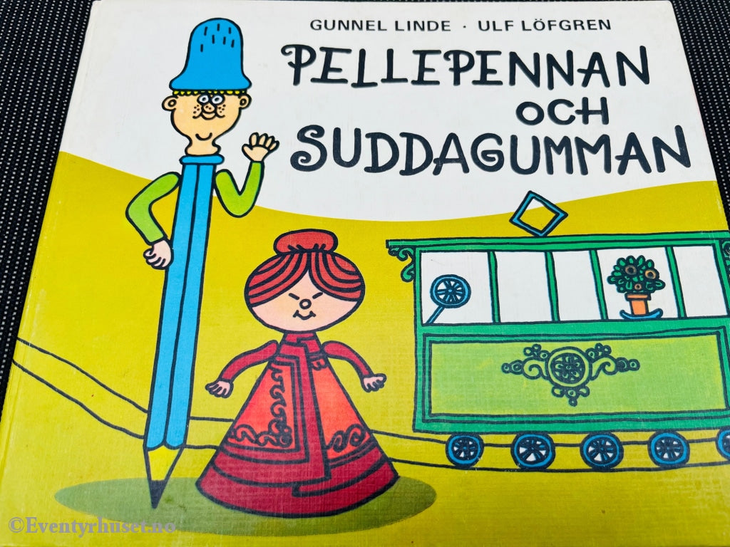 Gunnel Linde & Ulf Löfgren. 1968. Pellepennan Suddagumman. Fortelling
