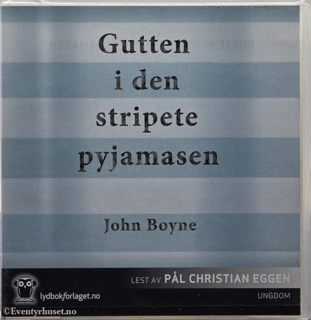 Gutten i den stripete pyjamasen – John Boyne. 2007. Lydbok på CD.