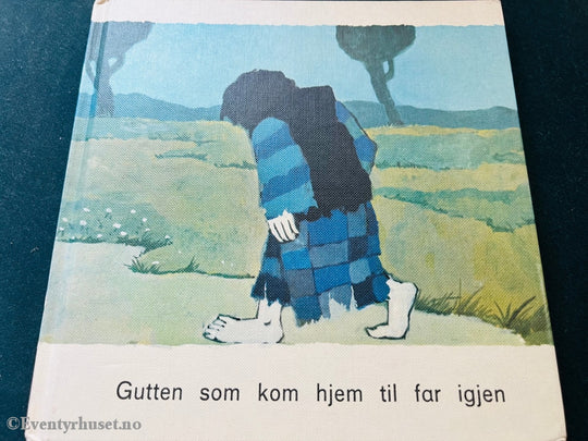 Gutten Som Kom Hjem Til Far. 1976. Fortelling