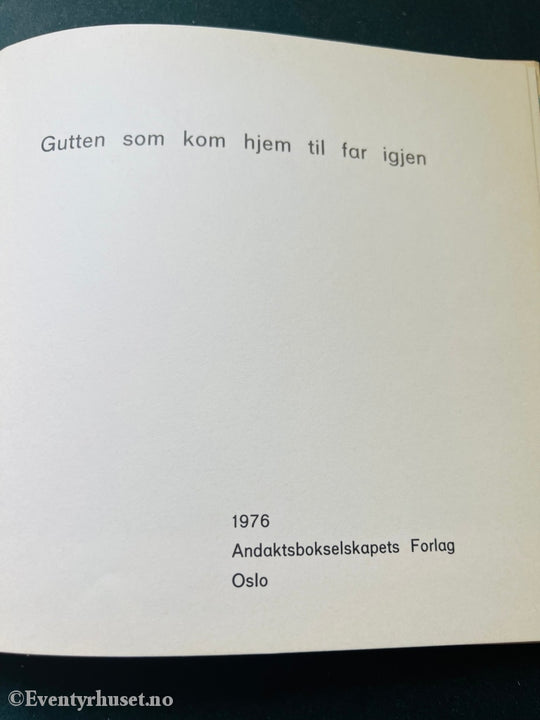 Gutten Som Kom Hjem Til Far. 1976. Fortelling