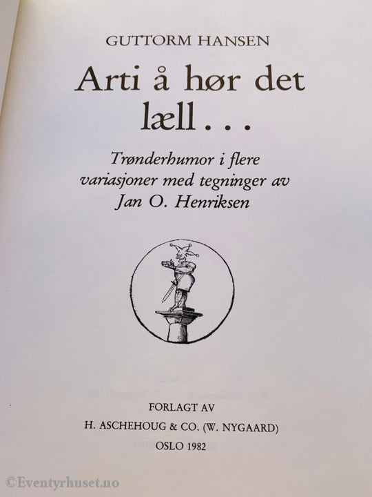 Guttorm Hansen. 1982. Arti Å Hør Det Læll... Fortelling