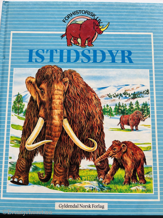 Gyldendal Norsk Forlag. Istidsdyr. 1986. Barnebok.