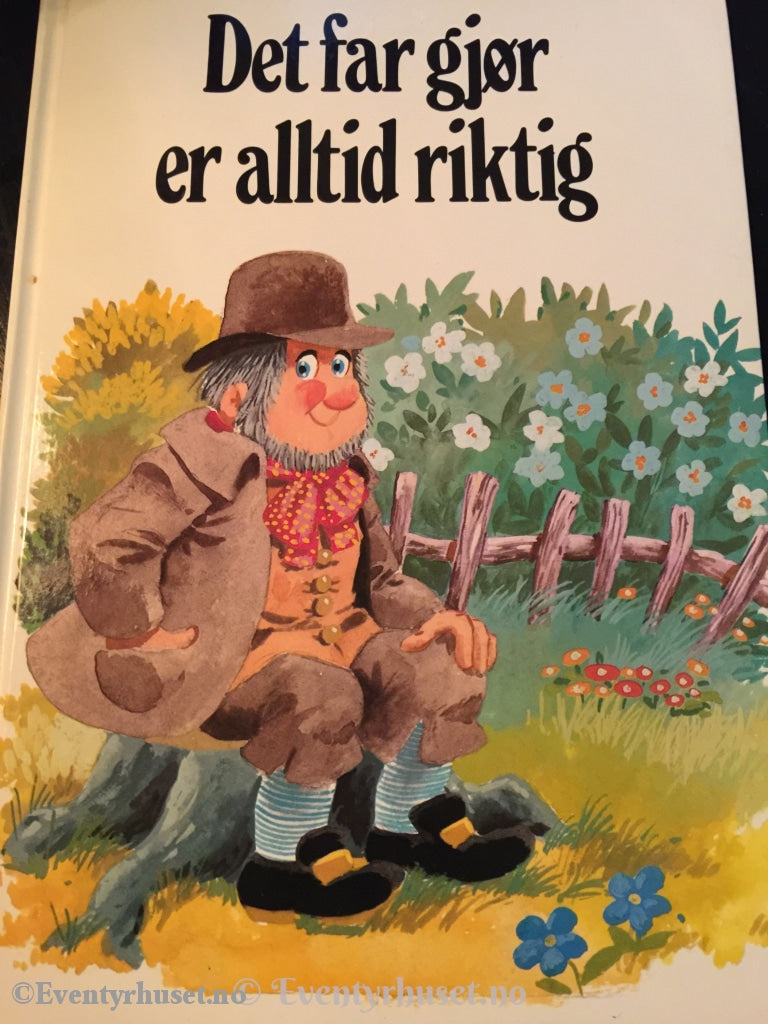 H. C. Andersen. 1983. Det Far Gjør Er Alltid Riktig. Eventyrbok