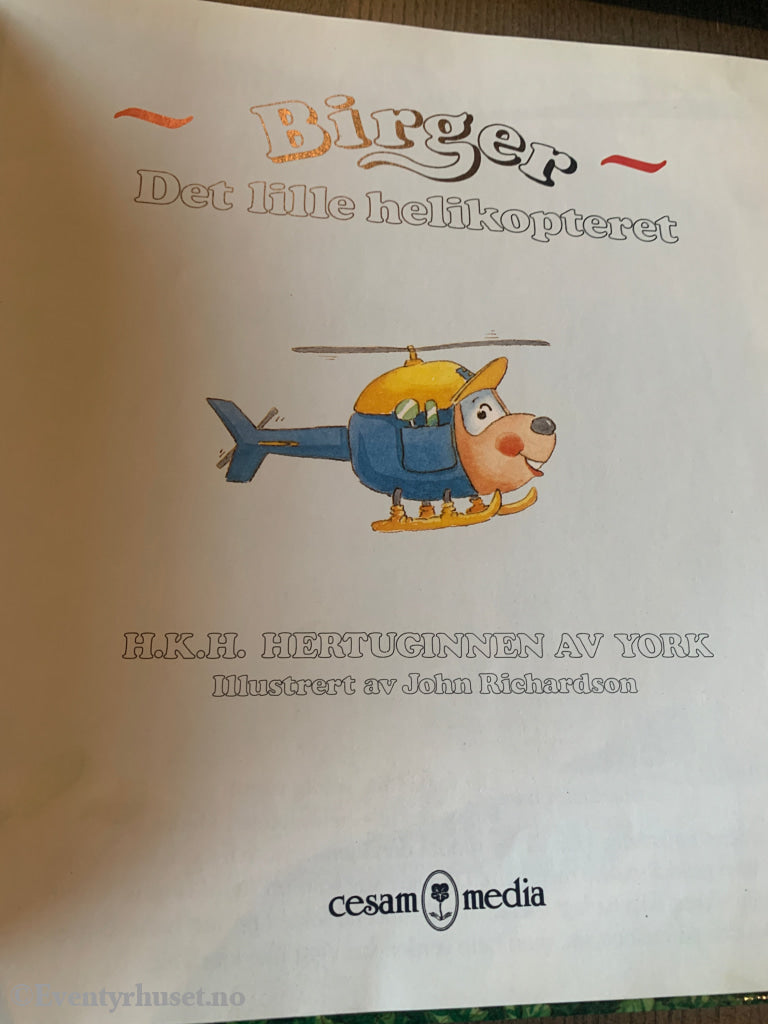 H. K. H. Hertuginnen av York. 1989/90. Birger - Det lille helikopteret. Fortelling