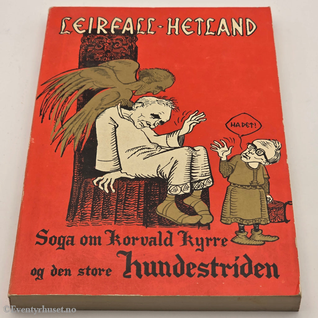 Hallvard Leirfall & Audun Hetland, 1971. Soga om Korvald Kyrre og den store Hundestriden. Bok.
