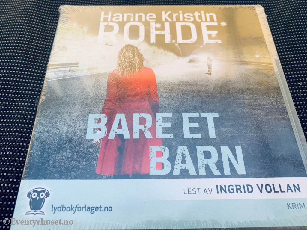 Hanne Kristin Rohde. Bare Et Barn. Lydbok På 7 Cd. Ny I Plast!