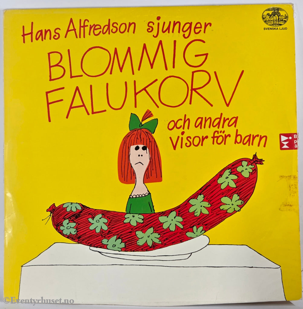 Hans Alfredson. 1976. Blommig Falukorv och andra visor för barn . LP.