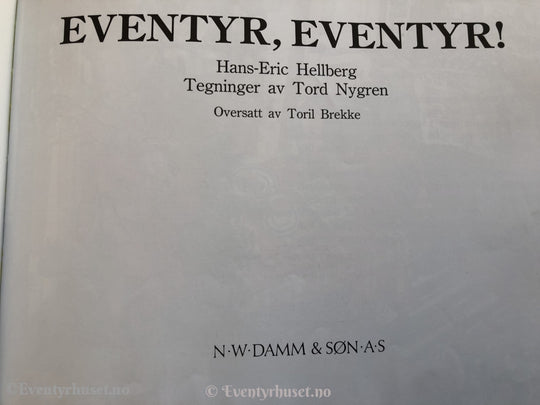 Hans-Eric Hellberg Og Tord Nygren. 1990. Eventyr Eventyr! Eventyrbok