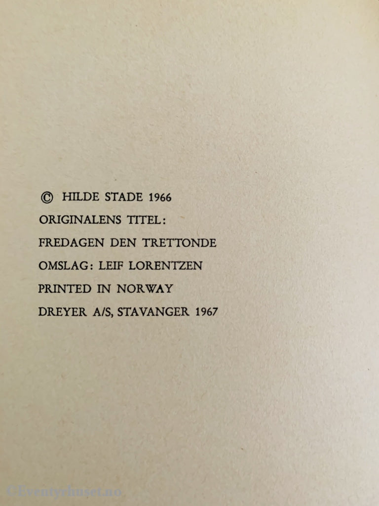 Hilde Stade. 1967. Fredag Den Trettende. Gyldendals Gode Pikebøker). Fortelling