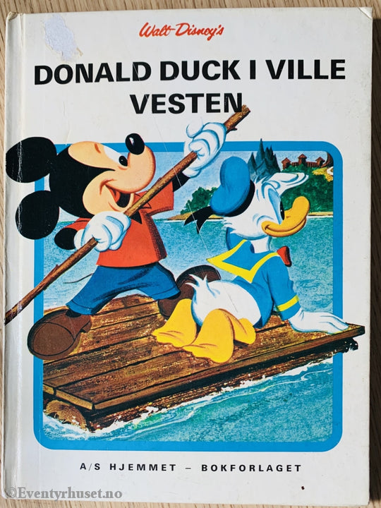 Hjemmets Småbokserie Nr. 3. Disney. 1974. Donald Duck I Ville Vesten. Fortelling