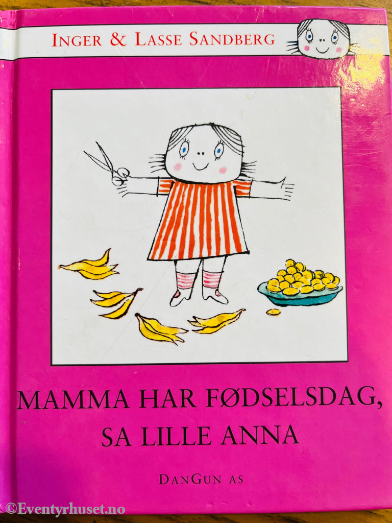 Inger & Lasse Sandberg. Mamma har fødselsdag, sa Lille Anna. Bok.