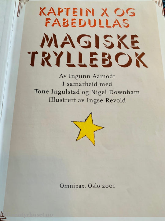 Ingunn Aamodt. 2001. Kaptein X Og Fabedullas Magiske Tryllebok. Fortelling